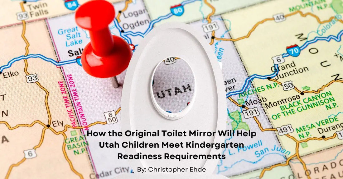 How the Original Toilet Mirror Will Help Utah Children Meet Kindergarten Readiness Requirements - Ehde